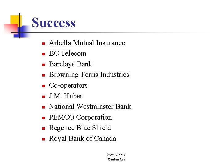 Success n n n n n Arbella Mutual Insurance BC Telecom Barclays Bank Browning-Ferris