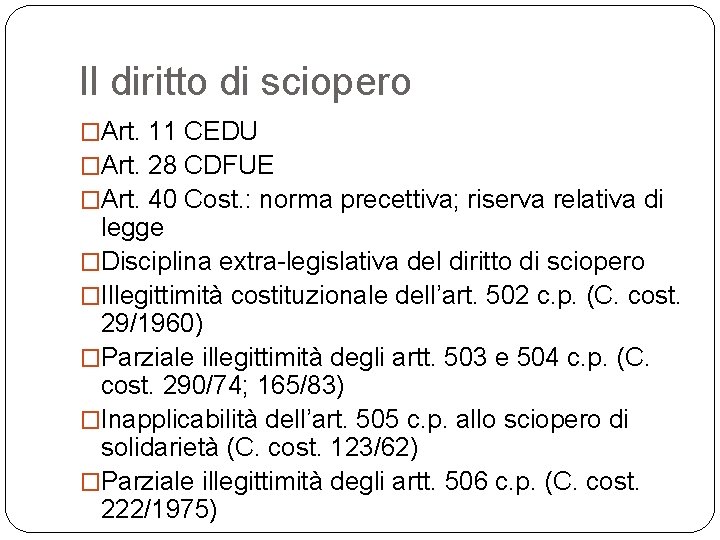 Il diritto di sciopero �Art. 11 CEDU �Art. 28 CDFUE �Art. 40 Cost. :