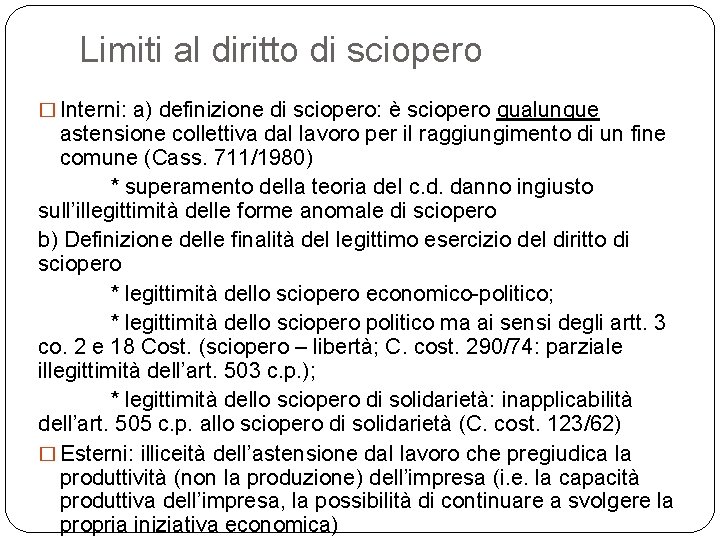 Limiti al diritto di sciopero � Interni: a) definizione di sciopero: è sciopero qualunque