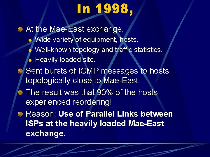 In 1998, At the Mae-East exchange, l l l Wide variety of equipment, hosts.