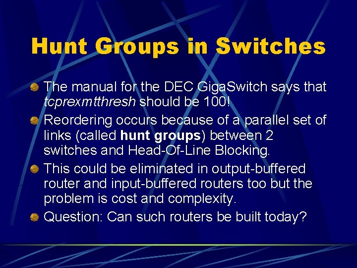 Hunt Groups in Switches The manual for the DEC Giga. Switch says that tcprexmtthresh
