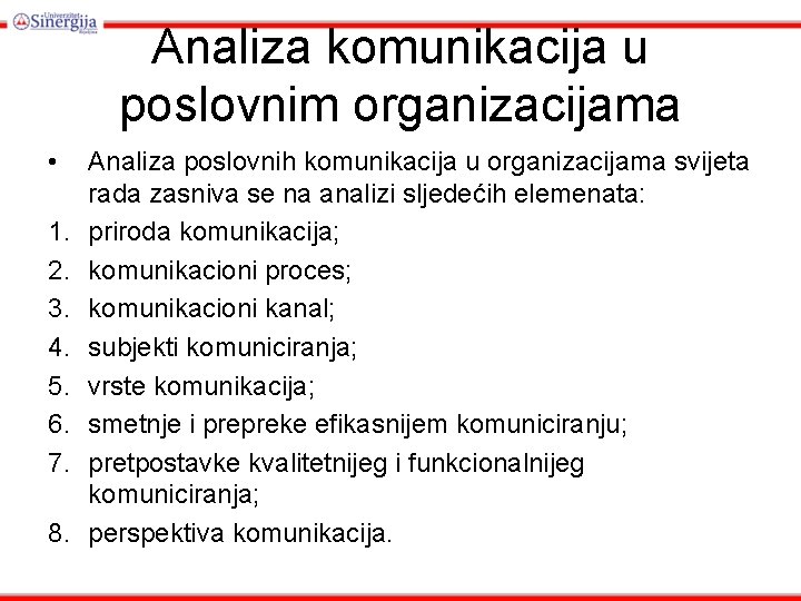 Analiza komunikacija u poslovnim organizacijama • 1. 2. 3. 4. 5. 6. 7. 8.