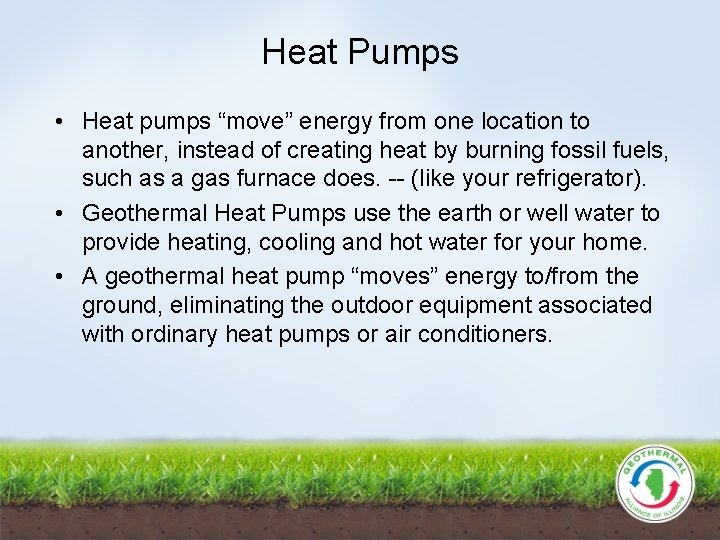 Heat Pumps • Heat pumps “move” energy from one location to another, instead of