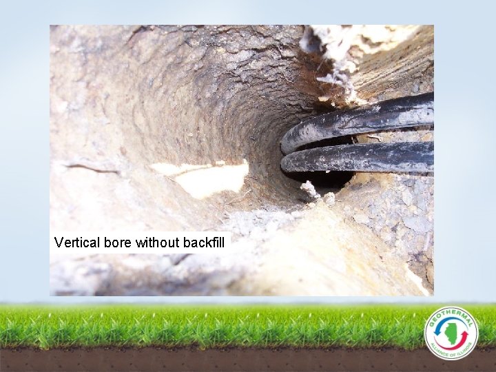 Vertical bore without backfill 