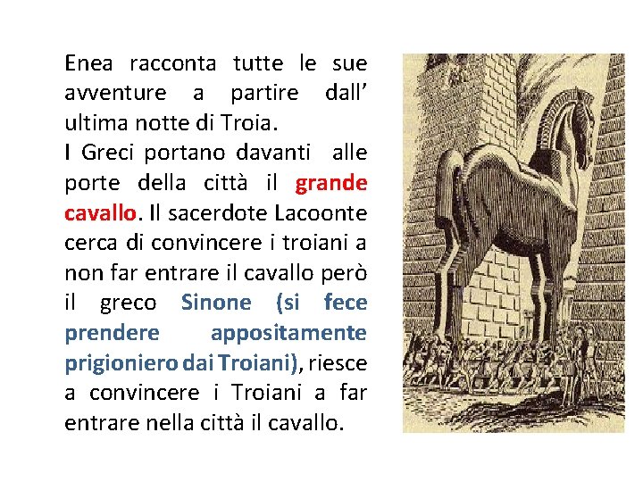 Enea racconta tutte le sue avventure a partire dall’ ultima notte di Troia. I Enea racconta tutte le sue avventure a partire dall’ ultima notte di Troia. I