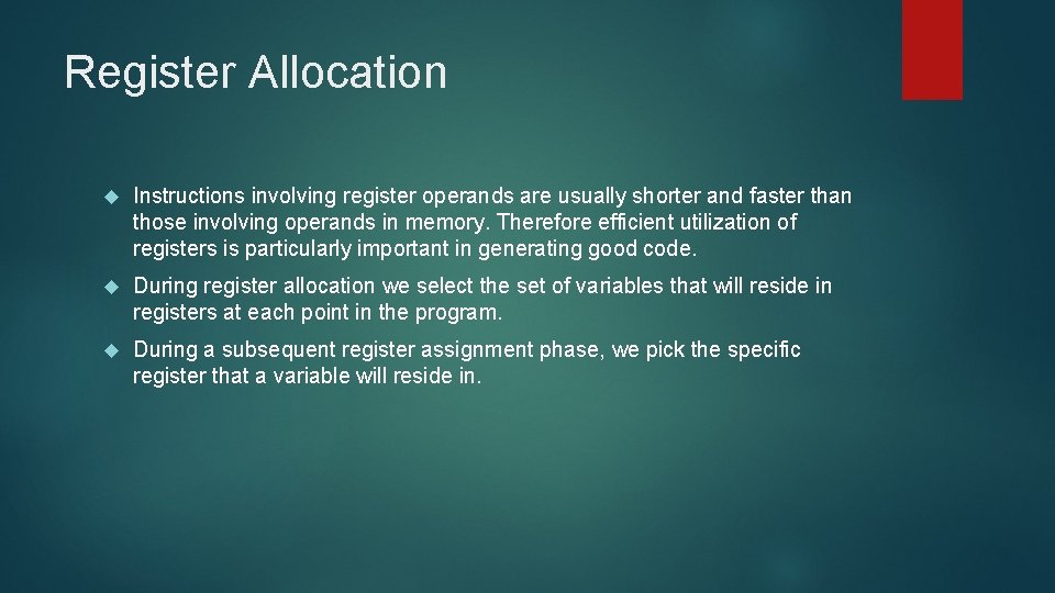 Register Allocation Instructions involving register operands are usually shorter and faster than those involving Register Allocation Instructions involving register operands are usually shorter and faster than those involving