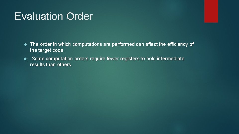Evaluation Order The order in which computations are performed can affect the efficiency of Evaluation Order The order in which computations are performed can affect the efficiency of