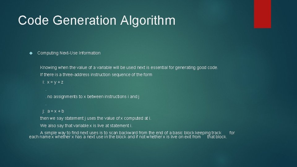 Code Generation Algorithm Computing Next-Use Information Knowing when the value of a variable will Code Generation Algorithm Computing Next-Use Information Knowing when the value of a variable will