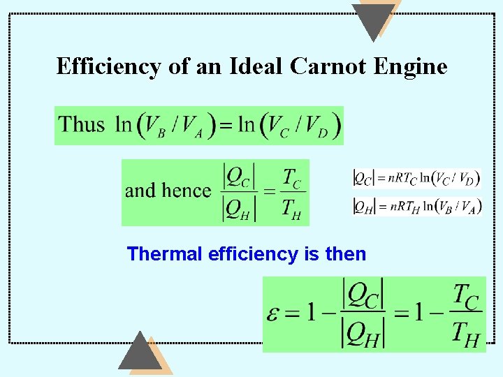 Efficiency of an Ideal Carnot Engine Thermal efficiency is then 