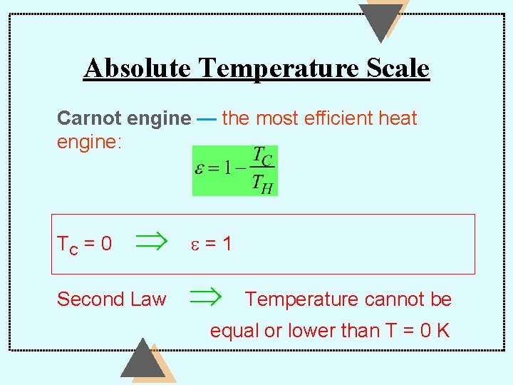 Absolute Temperature Scale Carnot engine — the most efficient heat engine: TC = 0
