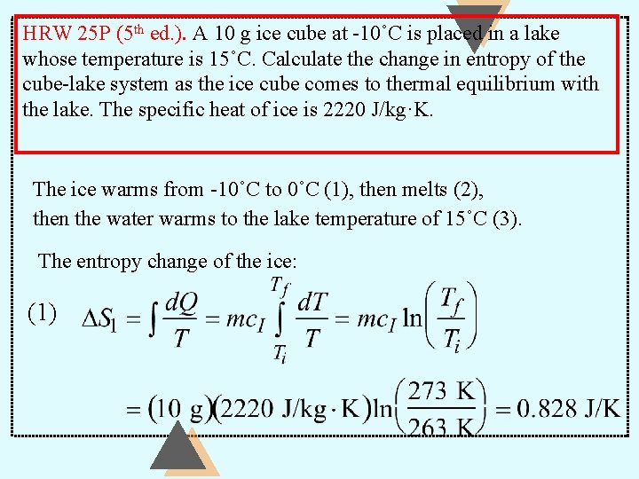 HRW 25 P (5 th ed. ). A 10 g ice cube at -10˚C