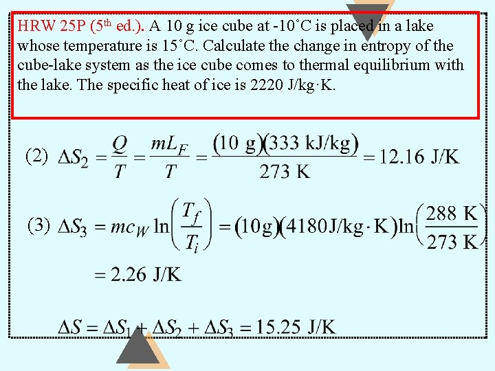 HRW 25 P (5 th ed. ). A 10 g ice cube at -10˚C