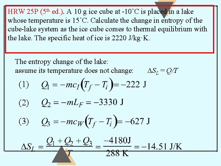 HRW 25 P (5 th ed. ). A 10 g ice cube at -10˚C