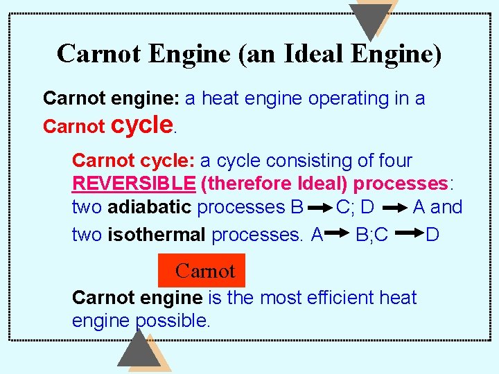 Carnot Engine (an Ideal Engine) Carnot engine: a heat engine operating in a Carnot