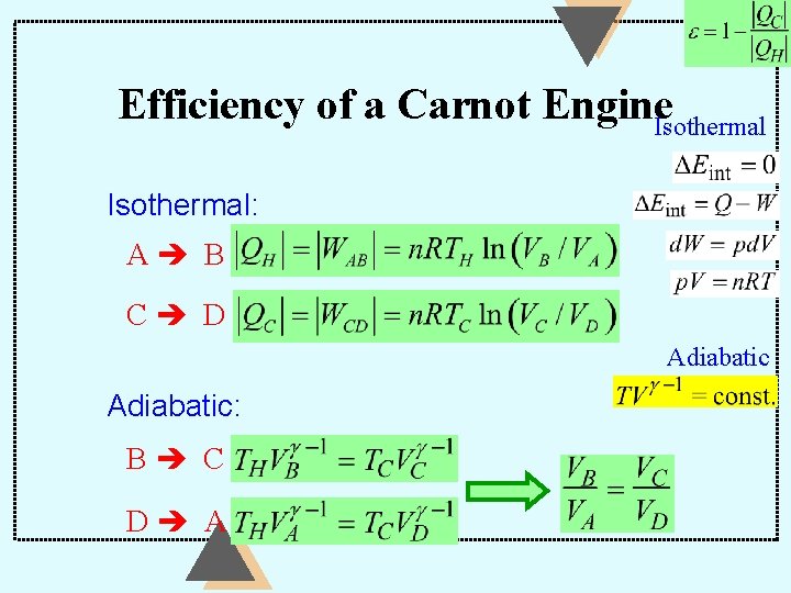 Efficiency of a Carnot Engine. Isothermal: A B C D Adiabatic: B C D