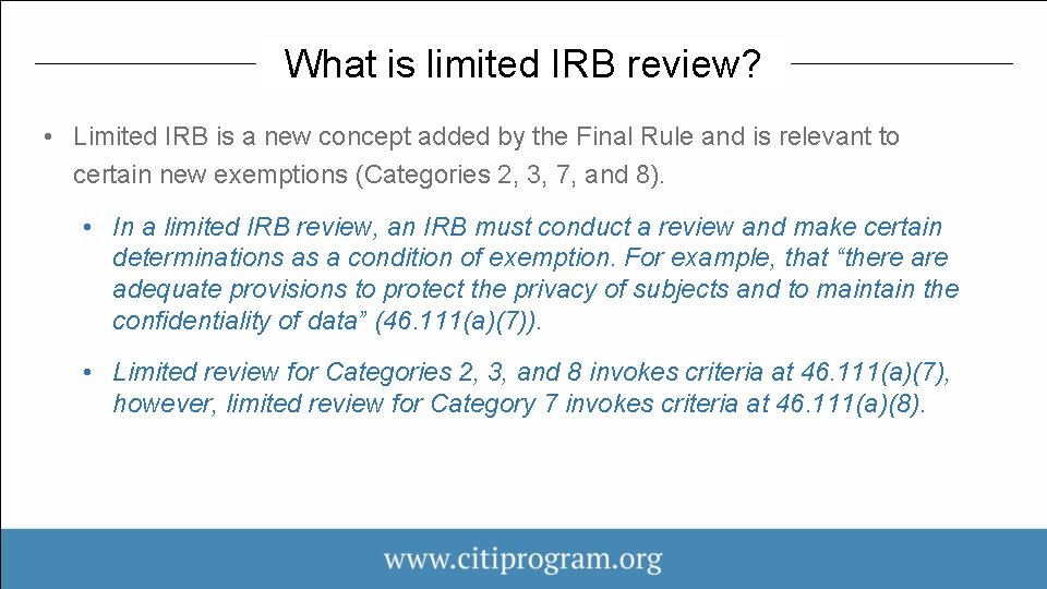 What is limited IRB review? • Limited IRB is a new concept added by