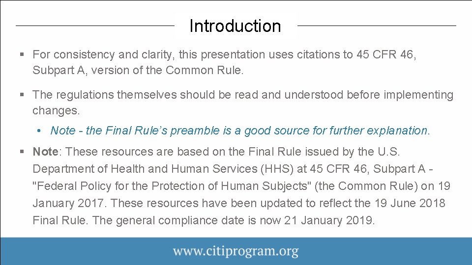 Introduction § For consistency and clarity, this presentation uses citations to 45 CFR 46,