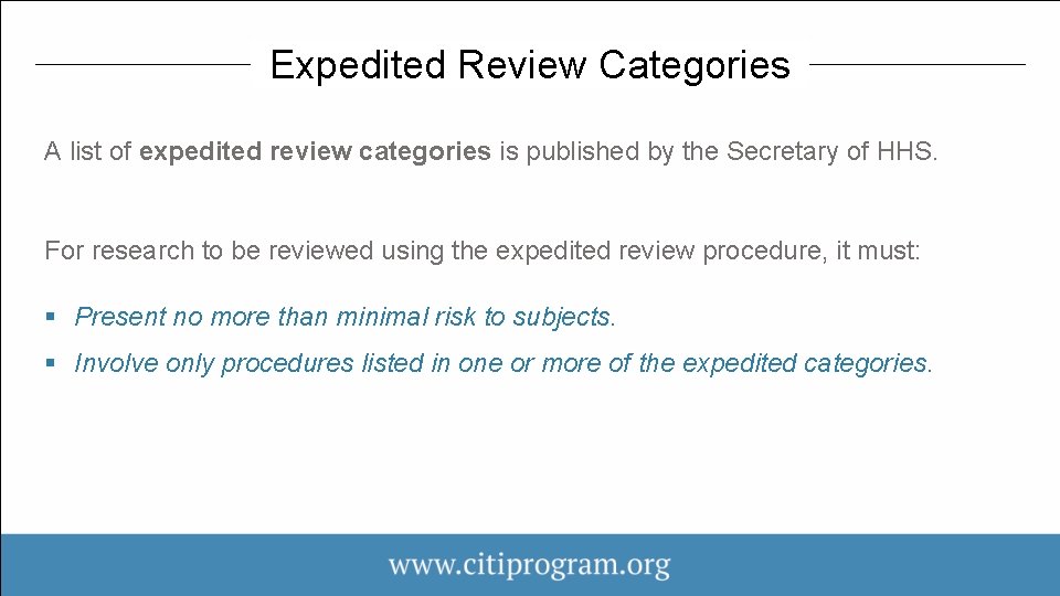 Expedited Review Categories A list of expedited review categories is published by the Secretary