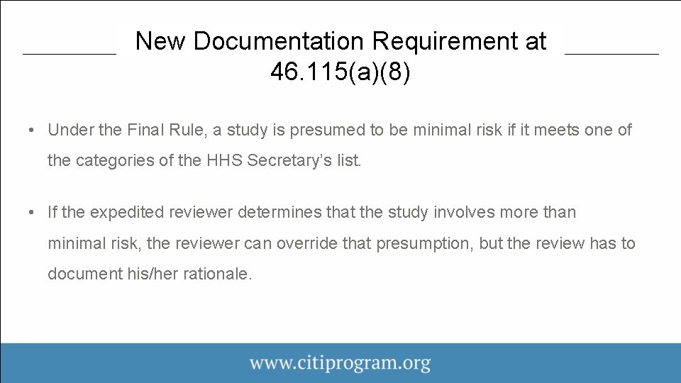 New Documentation Requirement at 46. 115(a)(8) • Under the Final Rule, a study is