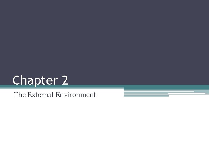 Chapter 2 The External Environment 