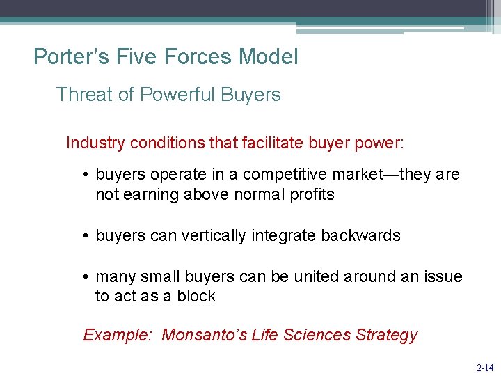 Porter’s Five Forces Model Threat of Powerful Buyers Industry conditions that facilitate buyer power:
