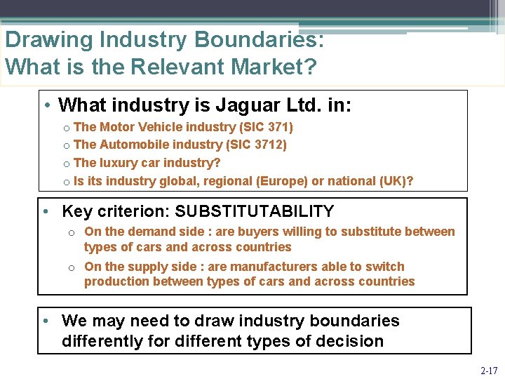 Drawing Industry Boundaries: What is the Relevant Market? • What industry is Jaguar Ltd.