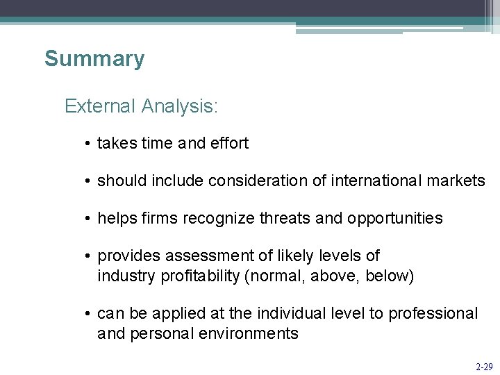 Summary External Analysis: • takes time and effort • should include consideration of international