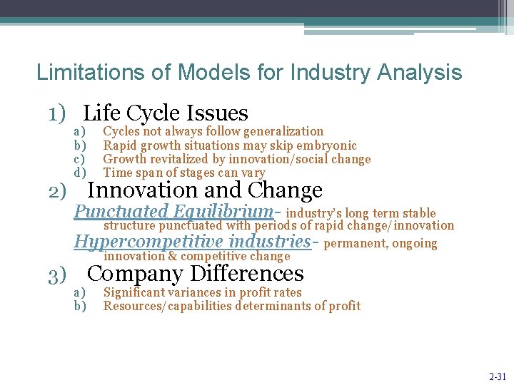 Limitations of Models for Industry Analysis 1) Life Cycle Issues a) b) c) d)