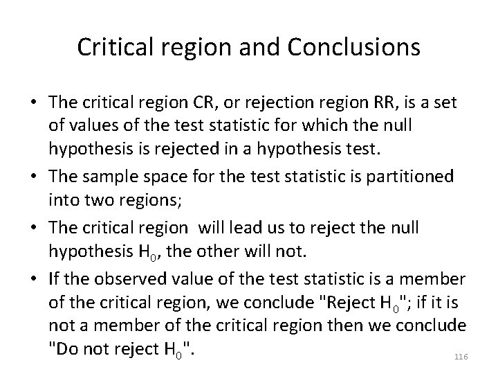 Critical region and Conclusions • The critical region CR, or rejection region RR, is