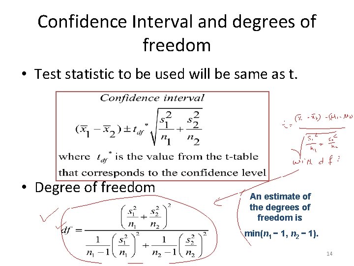 Confidence Interval and degrees of freedom • Test statistic to be used will be