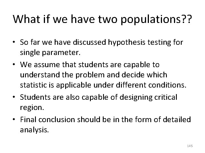 What if we have two populations? ? • So far we have discussed hypothesis
