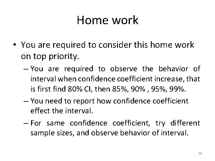 Home work • You are required to consider this home work on top priority.