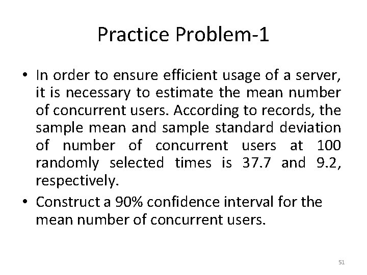 Practice Problem-1 • In order to ensure efficient usage of a server, it is