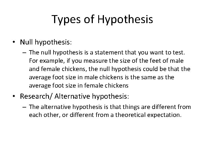 Types of Hypothesis • Null hypothesis: – The null hypothesis is a statement that