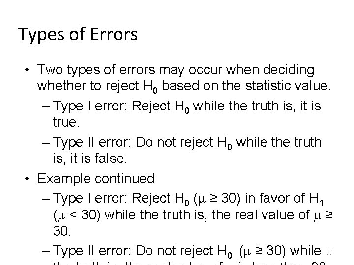 Types of Errors • Two types of errors may occur when deciding whether to