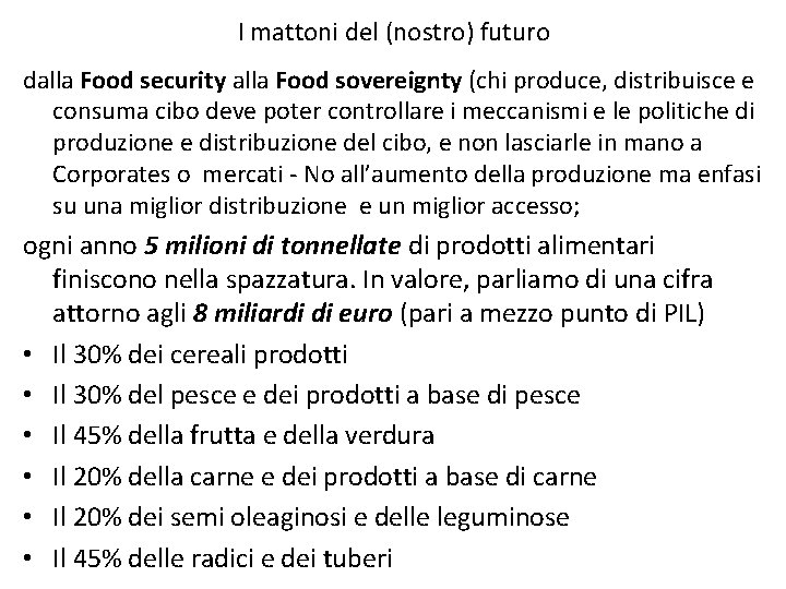 I mattoni del (nostro) futuro dalla Food security alla Food sovereignty (chi produce, distribuisce