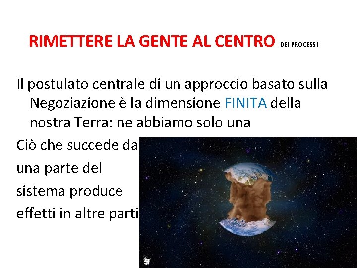 RIMETTERE LA GENTE AL CENTRO DEI PROCESSI Il postulato centrale di un approccio basato