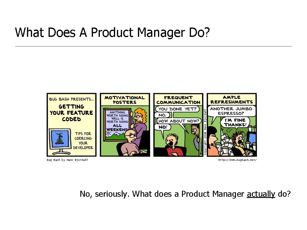 What Does A Product Manager Do? No, seriously. What does a Product Manager actually