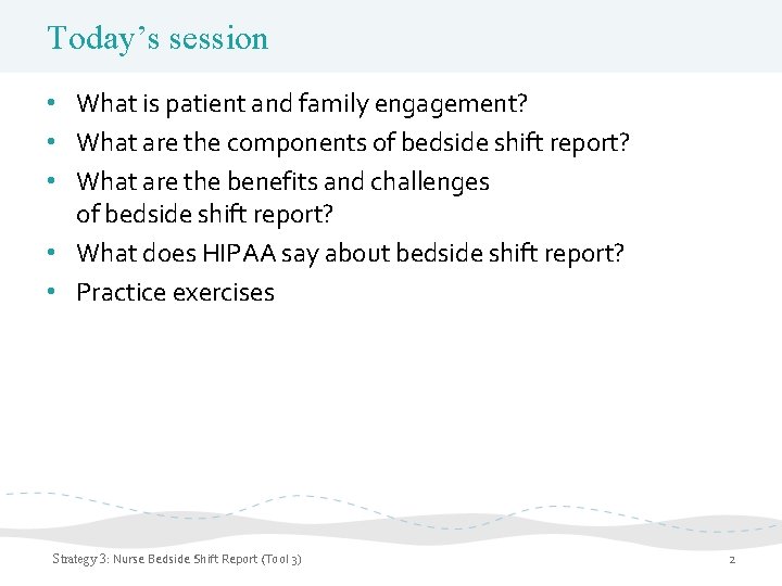 Today’s session • What is patient and family engagement? • What are the components