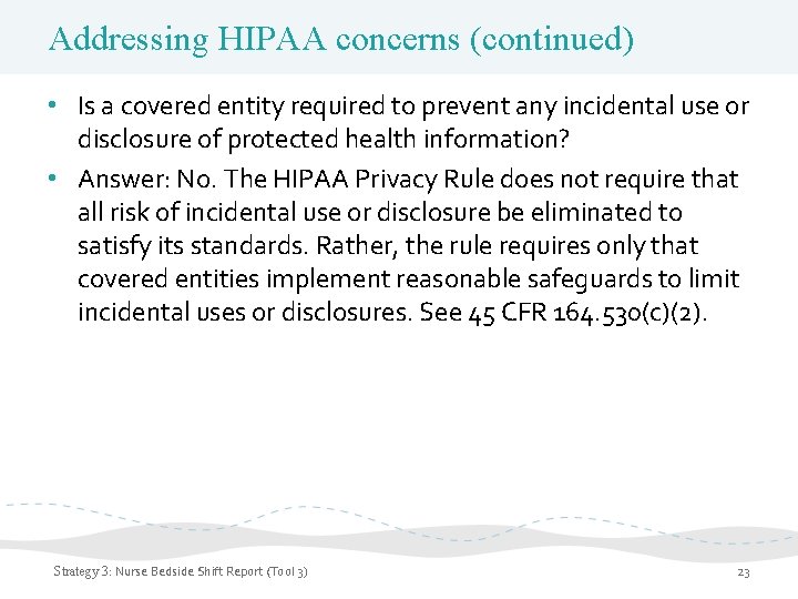 Addressing HIPAA concerns (continued) • Is a covered entity required to prevent any incidental