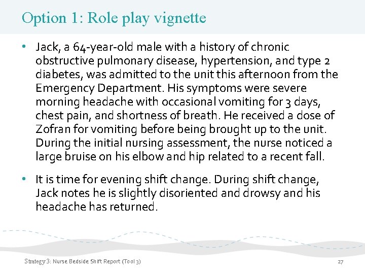 Option 1: Role play vignette • Jack, a 64 -year-old male with a history