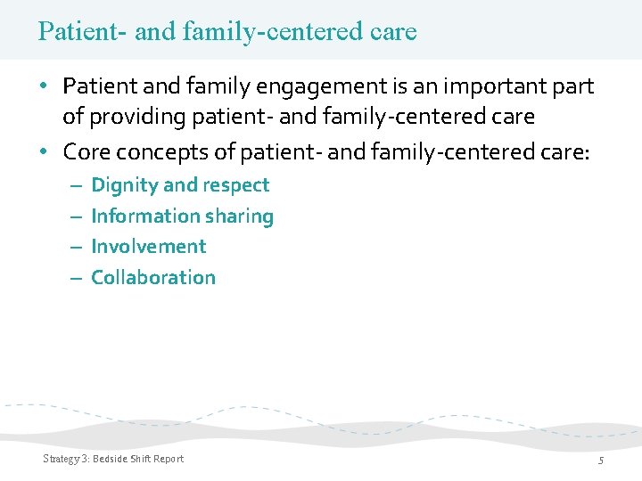 Patient- and family-centered care • Patient and family engagement is an important part of