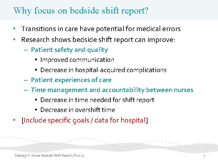 Why focus on bedside shift report? • Transitions in care have potential for medical