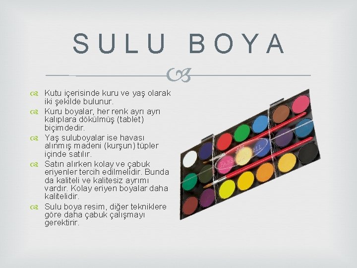 S U L U B O Y A Kutu içerisinde kuru ve yaş olarak S U L U B O Y A Kutu içerisinde kuru ve yaş olarak
