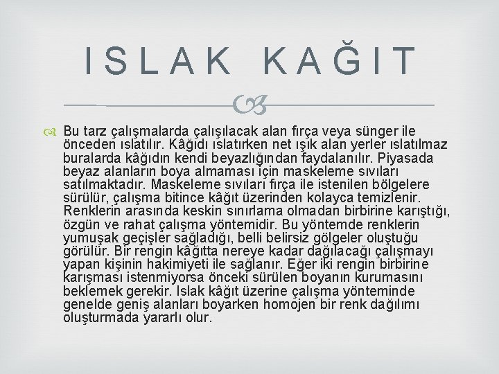 I S L A K K A Ğ I T Bu tarz çalışmalarda çalışılacak I S L A K K A Ğ I T Bu tarz çalışmalarda çalışılacak