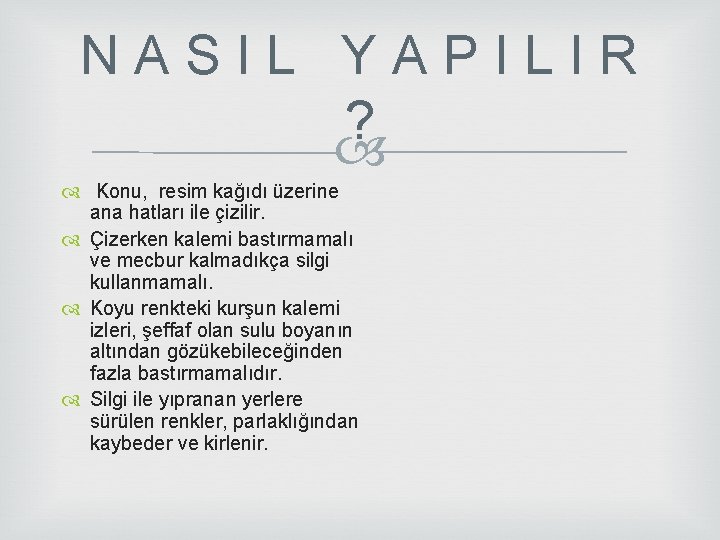 N A S I L Y A P I L I R ? Konu, N A S I L Y A P I L I R ? Konu,