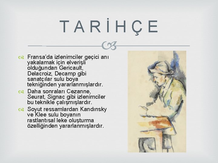 T A R İ H Ç E Fransa’da izlenimciler geçici anı yakalamak için elverişli T A R İ H Ç E Fransa’da izlenimciler geçici anı yakalamak için elverişli