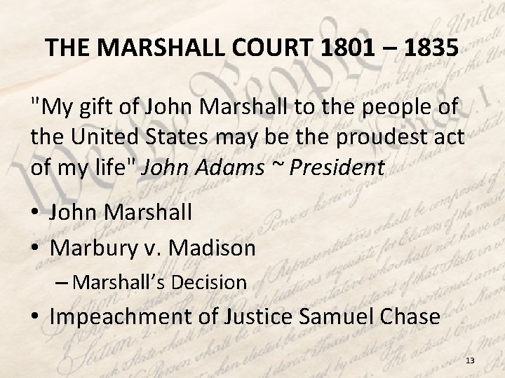THE MARSHALL COURT 1801 – 1835 "My gift of John Marshall to the people