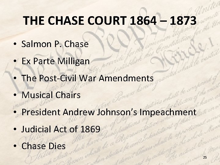 THE CHASE COURT 1864 – 1873 • Salmon P. Chase • Ex Parte Milligan