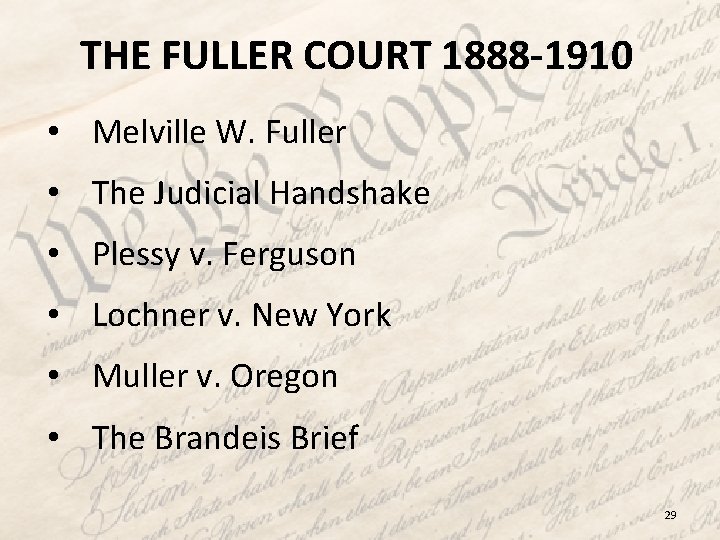 THE FULLER COURT 1888 -1910 • Melville W. Fuller • The Judicial Handshake •